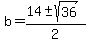 b=%2814%2B-sqrt%2836%29%29%2F2