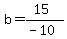 b=%2815%29%2F%28-10%29