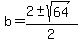 b=%282%2B-sqrt%2864%29%29%2F2