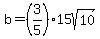 b=%283%2F5%2915sqrt%2810%29