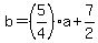 b=%285%2F4%29a%2B7%2F2