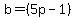 b=%285p-1%29