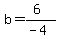 b=%286%29%2F%28-4%29