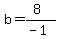 b=%288%29%2F%28-1%29