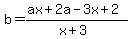 b=%28ax%2B2a-3x%2B2%29%2F%28x%2B3%29