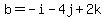 b=+-i-4j%2B2k