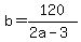 b=+120%2F%282a-3%29+