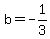 b=-1%2F3