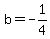 b=-1%2F4