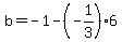 b=-1-%28-1%2F3%29%2A6