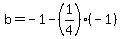 b=-1-%281%2F4%29%28-1%29