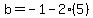 b=-1-2%285%29