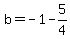 b=-1-5%2F4