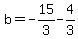 b=-15%2F3-4%2F3