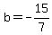 b=-15%2F7