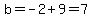 b=-2%2B9=7