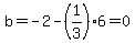 b=-2-%281%2F3%296=0