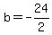 b=-24%2F2