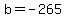 \"b=-265\"