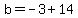 b=-3%2B14