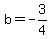 b=-3%2F4