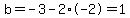 b=-3-2%2A-2+=+1