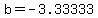 b=-3.33333