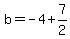 b=-4%2B7%2F2