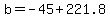 b=-45%2B221.8