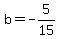 b=-5%2F15