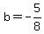 b=-5%2F8