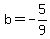 b=-5%2F9