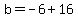 b=-6%2B16
