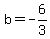 b=-6%2F3
