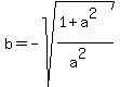 b=-sqrt%28%281%2Ba%5E2%29%2F%28a%5E2%29%29