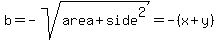 b=-sqrt%28area%2Bside%5E2%29=-%28x%2By%29
