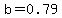 b=0.79