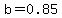 b=0.85