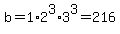 b=1%2A2%5E3%2A3%5E3=216