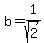 b=1%2Fsqrt%282%29