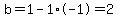 b=1-1%2A-1+=+2