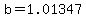 b=1.01347