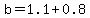 b=1.1%2B0.8