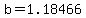 b=1.18466