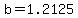 b=1.2125