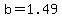 b=1.49