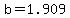 b=1.909
