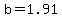 b=1.91