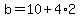 b=10%2B4%2A2