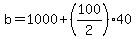 b=1000%2B%28100%2F2%29%2A40